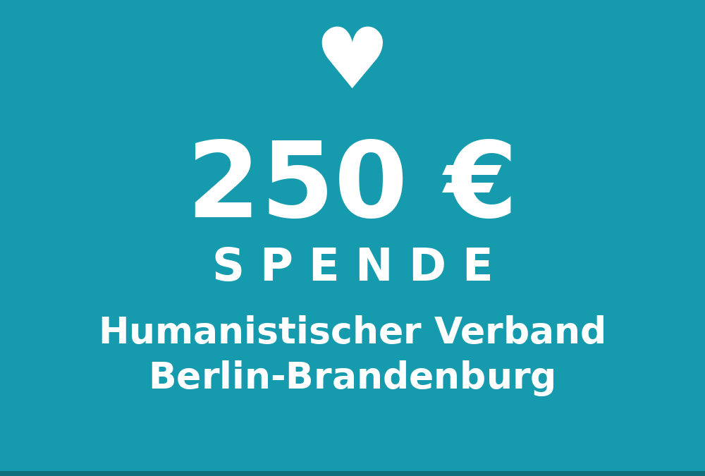 Wir unterstützen den Humanistischen Verband Berlin-Brandenburg KdöR mit 250 Euro